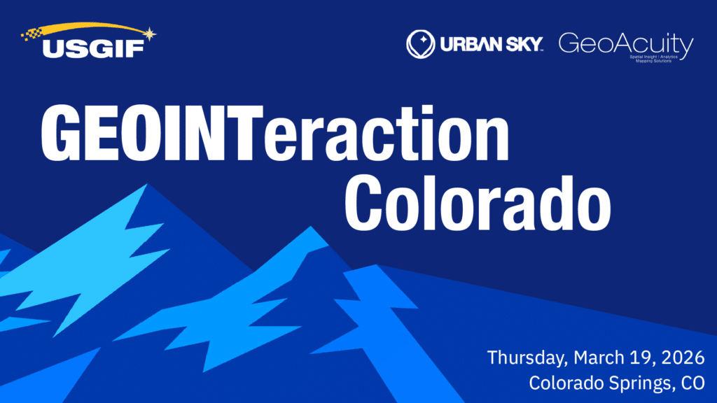 GEOINTeraction Colorado event on Thursday, March 19th, 2026 in Colorado Springs, Colorado. Sponsored by UrbanSky and GeoAcuity