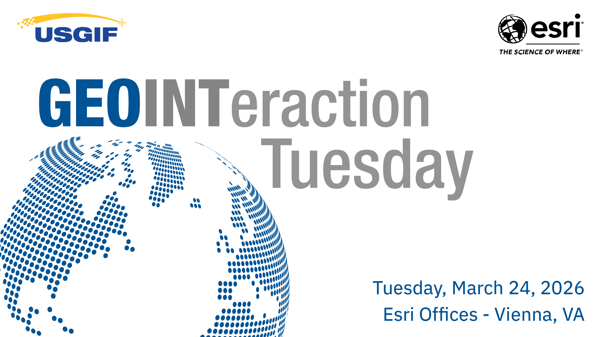 GEOINTeraction Tuesday. Date: Tuesday, March 24, 2026. Location: ESRI Offices in Vienna, Virginia. Sponsored by ESRI